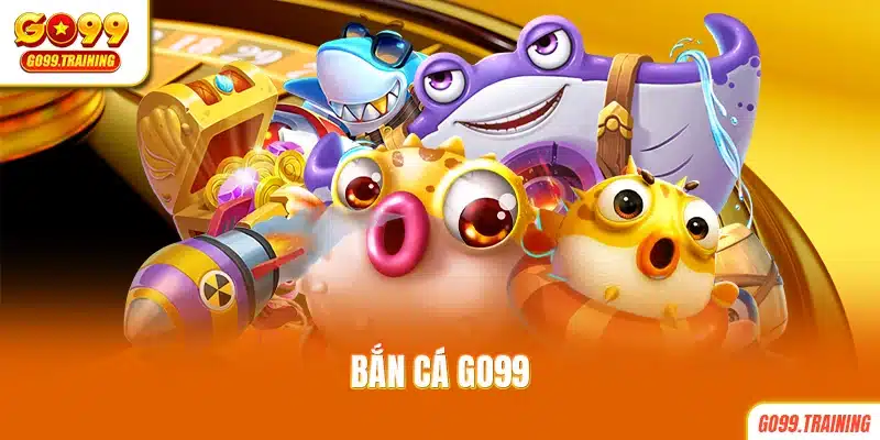 bắn cá Go99 